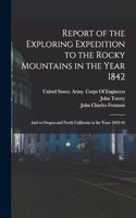 Report of the Exploring Expedition to the Rocky Mountains in the Year 1842