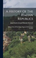 A History Of The Italian Republics
