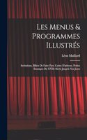 Les menus & programmes illustrés; invitations, billets de faire part, cartes d'adresse, petites estampes du XVIIe siècle jusqu'à nos jours