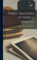 Three Tragedies of Seneca: Hercules Furens, Troades, Medea