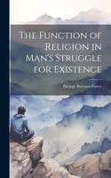 Function of Religion in Man's Struggle for Existence