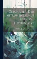 Geschichte der Instrumentalmusik im XVI. Jahrhundert