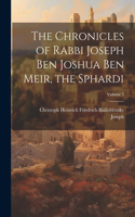 Chronicles of Rabbi Joseph Ben Joshua Ben Meir, the Sphardi; Volume 2