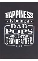 Happiness Is Being A Dad Pops & Great Grandfather: Family life grandpa dad men father's day gift love marriage friendship parenting wedding divorce Memory dating Journal Blank Lined Note Book