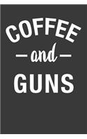 Coffee and Guns: Coffee Notebook 120 Lined Pages (6 x 9)