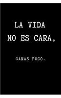 La Vida No es Cara, Ganas Poco.