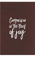 Comparison Is A Thief Of Joy: Daily Success, Motivation and Everyday Inspiration For Your Best Year Ever, 365 days to more Happiness Motivational Year Long Journal / Daily Notebo