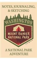 Notes Journaling & Sketching Washington Mount Rainier National Park: A National Park Adventure Lined And Half Blank Pages For Writing and Sketching Open Format Suitable For Travel Logging, Journaling, Field Notes. 120