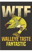 WTF Walleyes Taste Fantastic