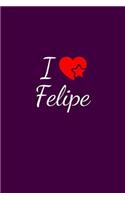 I love Felipe