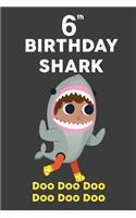 6th Birthday Shark: Kids Song Shark Doo Doo Birthday Blank Lined Journal, Notebook, Diary, Happy Birthday Years Old Gift For Boys Girls, Planner