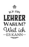 Lehrer weil ich es kann: 110 Seiten liniertes A5 Notizbuch für coole Lehrer