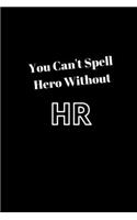 You Can't Spell Hero Without HR