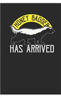 The Honey Badger Has Arrived: Blank Lined Notebook / Journal (6 X 9 -120 Pages) - Gift Idea for Animal Lover