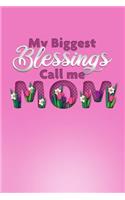 My Biggest Blessings Call Me Mom