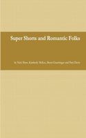 Super Shorts and Romantic Folks