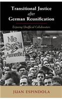 Transitional Justice After German Reunification: Exposing Unofficial Collaborators