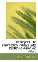 The Gospel of the Resurrection Thoughts on Its Relation to Reason and History