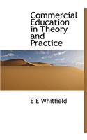 Commercial Education in Theory and Practice