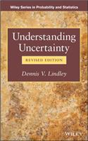 Understanding Uncertainty: (Wiley Series in Probability and Statistics)