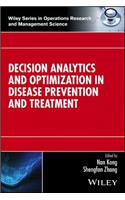 Decision Analytics and Optimization in Disease Prevention and Treatment