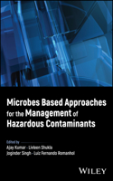 Microbes Based Approaches for the Management of Ha zardous Contaminants
