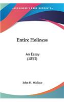 Entire Holiness: An Essay (1853)(English)