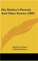 His Mother's Portrait And Other Stories (1899)
