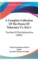 Complete Collection Of The Poems Of Tukarama V1, Part 1: The Poet Of The Maharashtra (1869)