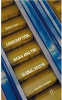 Consumption, Media and the Global South