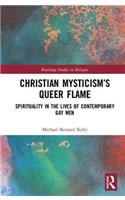 Christian Mysticism's Queer Flame: Spirituality in the Lives of Contemporary Gay Men