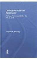 Collective Political Rationality: Partisan Thinking and Why It's Not All Bad