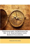 Preussisches Worterbuch: Bd. L-Z. Nachtrage Und Berichtigungen