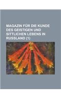 Magazin Fur Die Kunde Des Geistigen Und Sittlichen Lebens in Russland (1)