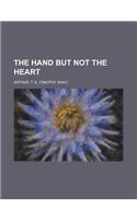 The Hand but Not the Heart: (English)