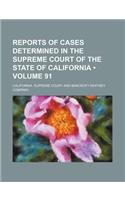 Reports of Cases Determined in the Supreme Court of the State of California (Volume 91)