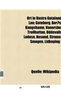Ort in Vastra Gotalands LAN: Goteborg, Boras, Kungshamn, Trollhattan, Vanersborg, Uddevalla, Lodose, Skovde, Nosund, Stromstad, Molnlycke(German)