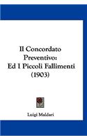 Il Concordato Preventivo: Ed I Piccoli Fallimenti (1903)