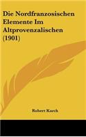 Die Nordfranzosischen Elemente Im Altprovenzalischen (1901)