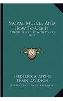 Moral Muscle and How to Use It