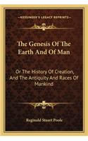 The Genesis Of The Earth And Of Man: Or The History Of Creation, And The Antiquity And Races Of Mankind(English)