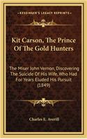 Kit Carson, The Prince Of The Gold Hunters