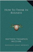 How to Think in Business