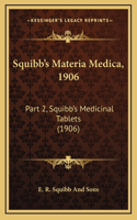 Squibb's Materia Medica, 1906