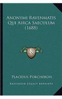 Anonymi Ravenmatis Qui Airca Saeculum (1688): (Latin)
