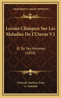 Lecons Cliniques Sur Les Maladies De L'Uterus V2