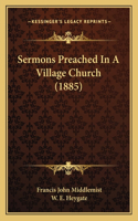 Sermons Preached In A Village Church (1885)