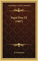 Papst Pius IX (1867)