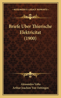Briefe Uber Thierische Elektricitat (1900)