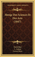 Abrege Des Sciences Et Des Arts (1847)